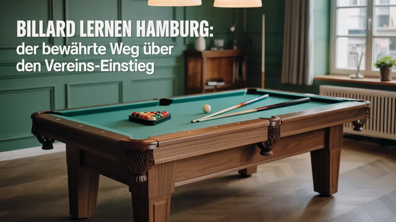 Billard lernen Hamburg: Der bewährte Weg über den Vereins-Einstieg